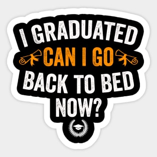 I Graduated Can I Go Back To Bed Now Class of 2024 Graduate Sticker